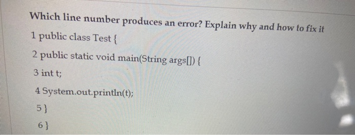 Solved Which line number produces an error? Explain why and | Chegg.com
