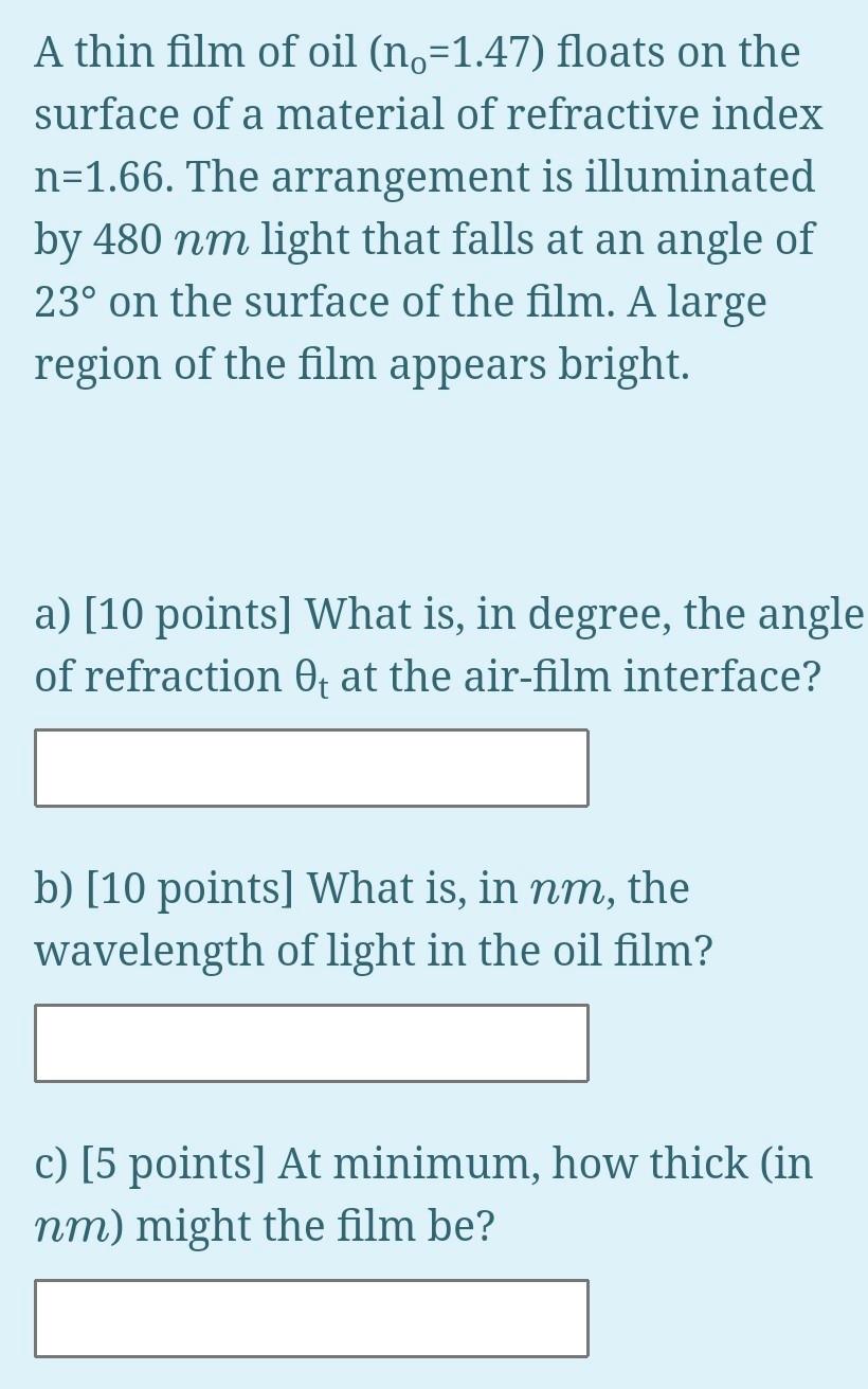 Solved A thin film of oil (no=1.47) floats on the surface of | Chegg.com