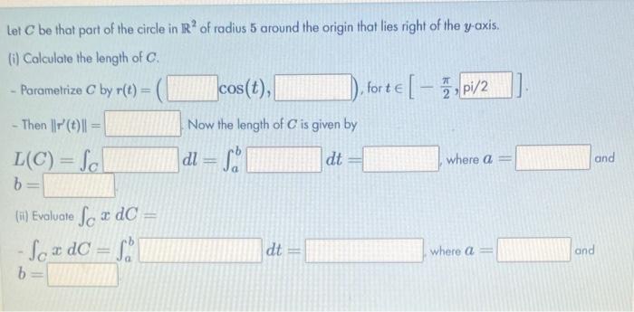 Solved Let C be that part of the circle in R2 of radius 5 | Chegg.com