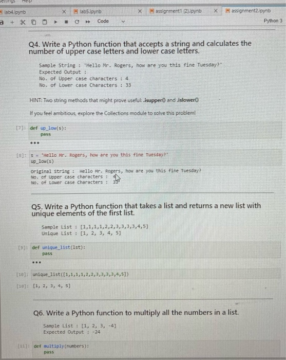 ? ? assignment (2.pynb ? A lab4pynb a + X OO El lab5. lpynb Code assignment2.ipynb Python 3 . Q4. Write a Python function tha