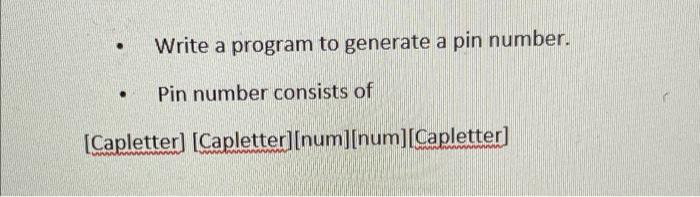 Solved Write a program to generate a pin number. . Pin | Chegg.com