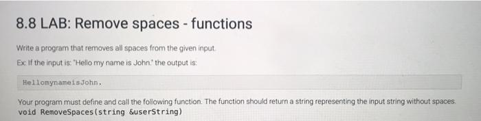 Solved 8.8 LAB: Remove Spaces - Functions Write A Program | Chegg.com