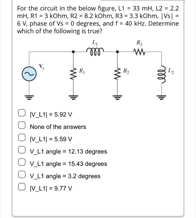 Solved For the circuit in the below figure, L1=33mH,L2=2.2 | Chegg.com