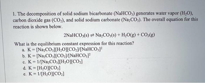 Solved 1. The Decomposition Of Solid Sodium Bicarbonate | Chegg.com