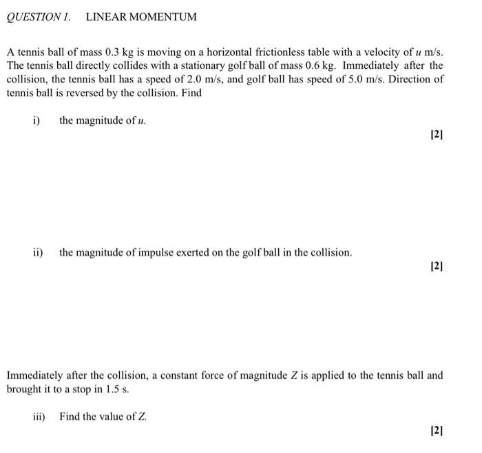 [Solved] A tennis ball of mass 0.3kg is moving on a horizo