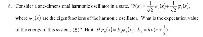 Solved 8. Consider a one-dimensional harmonic oscillator in | Chegg.com