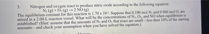 Solved 3. Nitrogen and oxygen react to produce nitric oxide | Chegg.com