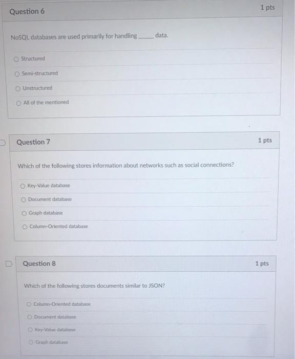 Solved Question 1 1 pts NoSQL is referred to as Not SQL Not | Chegg.com