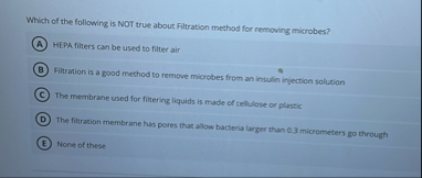 Solved Which of the following is NOT true about Filtration | Chegg.com