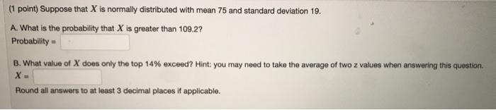 Solved (1 point) Suppose that X is normally distributed with | Chegg.com