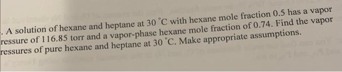 Solved A solution of hexane and heptane at 30∘C with hexane | Chegg.com