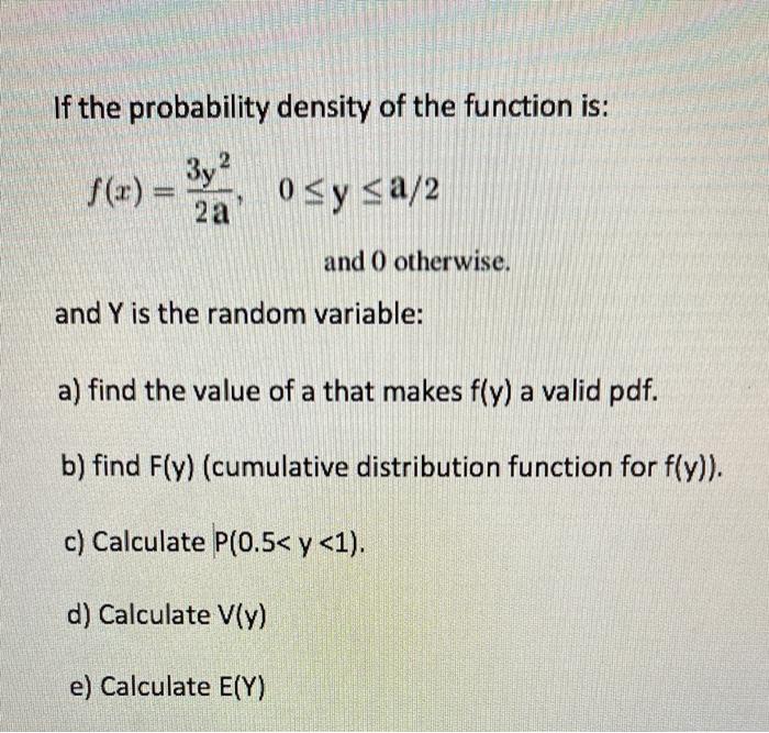 Solved If the probability density of the function is: | Chegg.com