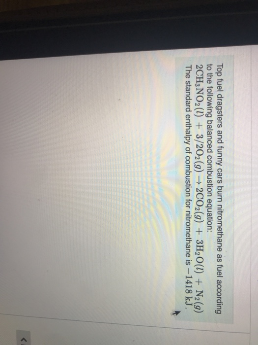 Solved Top fuel dragsters and funny cars burn nitromethane