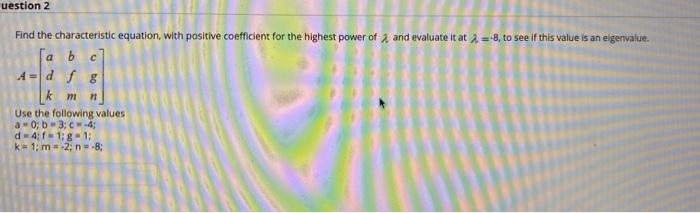 Solved uestion 2 Find the characteristic equation, with | Chegg.com