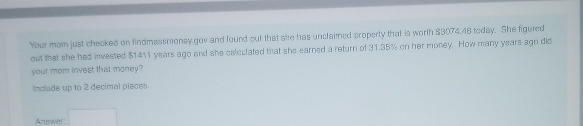 Solved Your mom just checked on findmassmoney.gov and found | Chegg.com ...
