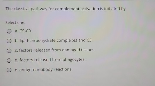Solved The alternative pathway for complement activation is | Chegg.com