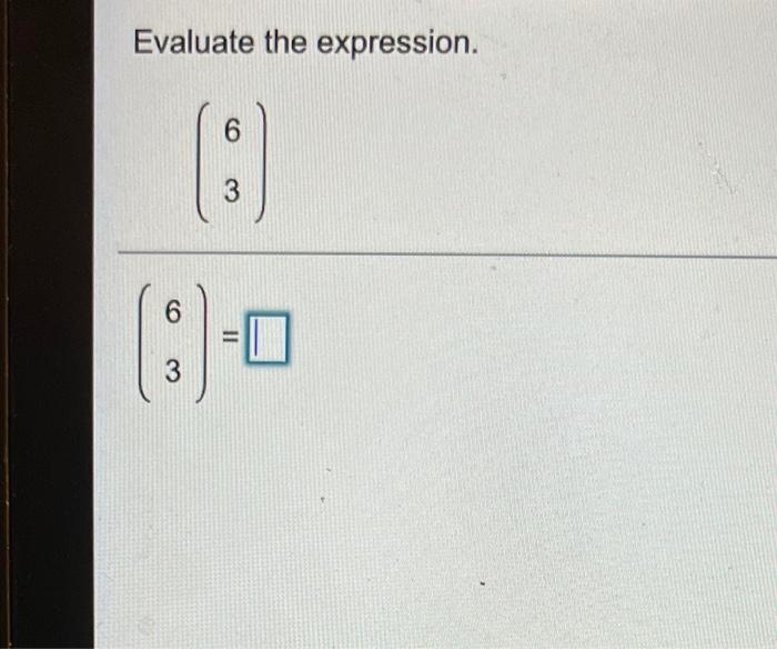 solved-evaluate-the-expression-6-3-00-oo-6-3-chegg