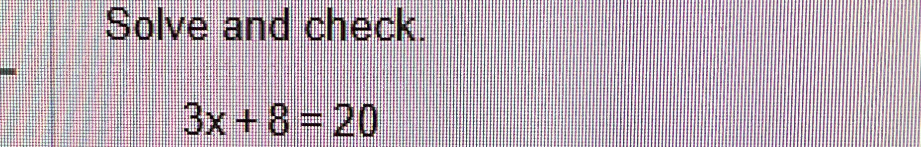 2x 3 3x 8 7 12 solve and check