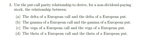 Solved 3. Use the put-call parity relationship to derive, | Chegg.com