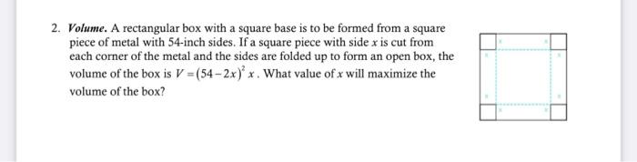 Solved 2. Volume. A rectangular box with a square base is to | Chegg.com