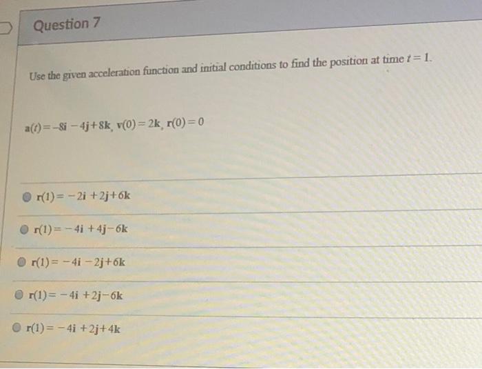 Solved Question 7 Use the given acceleration function and | Chegg.com