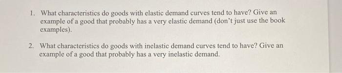 Solved 1. What characteristics do goods with elastic demand | Chegg.com