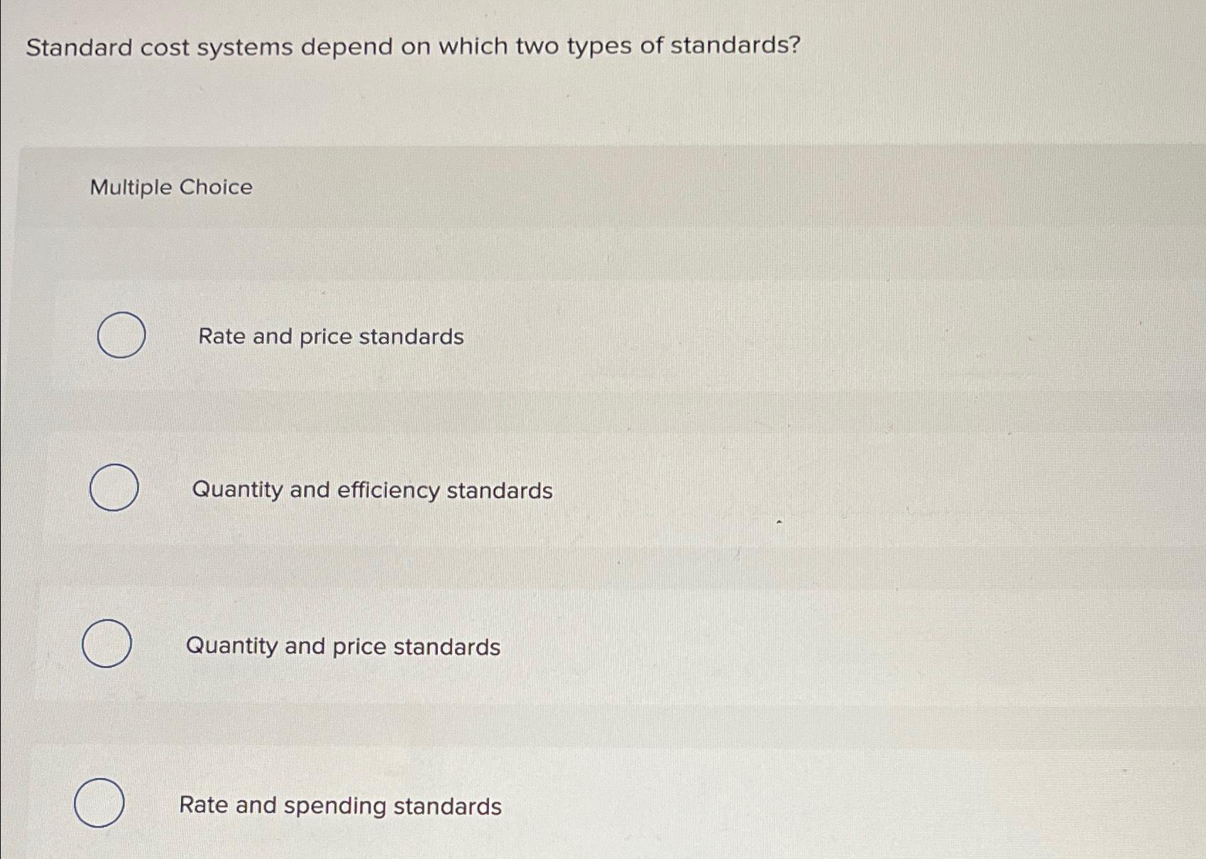 Solved Standard cost systems depend on which two types of