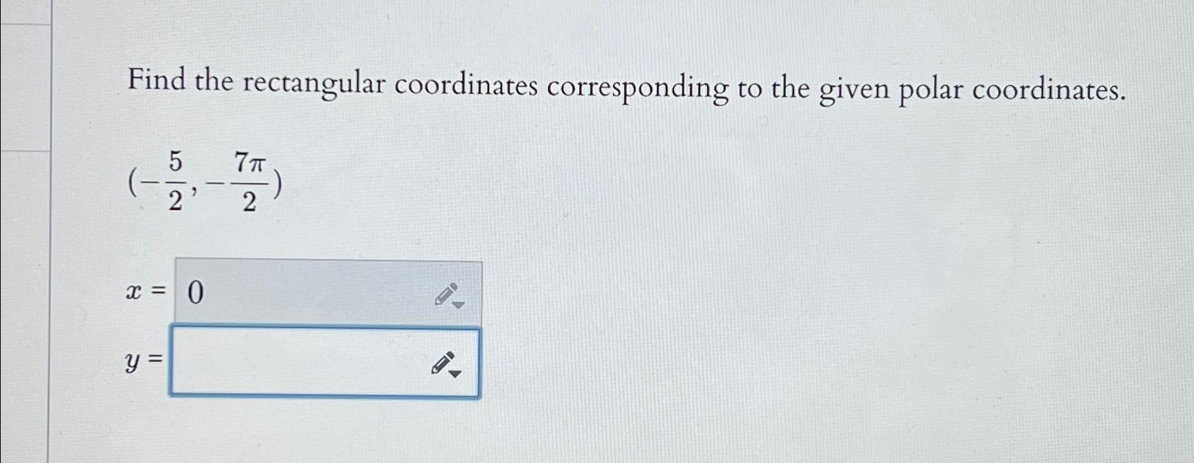 Solved Find the rectangular coordinates corresponding to the | Chegg.com