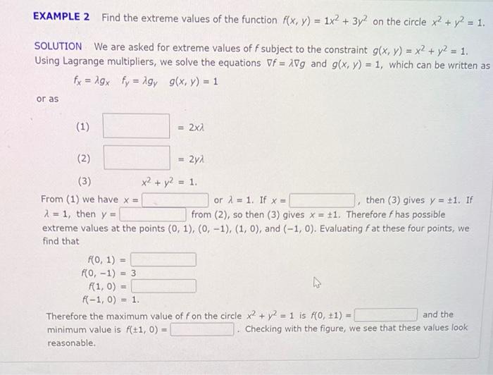 EXAMPLE 2 Find the extreme values of the function \( f(x, y)=1 x^{2}+3 y^{2} \) on the circle \( x^{2}+y^{2}=1 \).
SOLUTION W