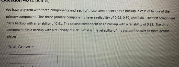 Solved You have a system with three components and each of | Chegg.com