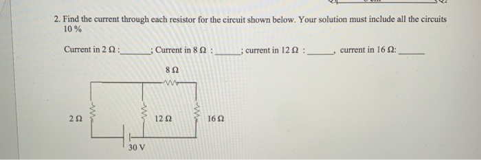 Solved 2. Find The Current Through Each Resistor For The | Chegg.com