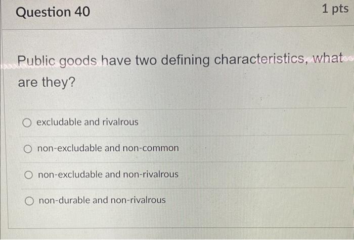 Solved Public goods have two defining characteristics, what | Chegg.com