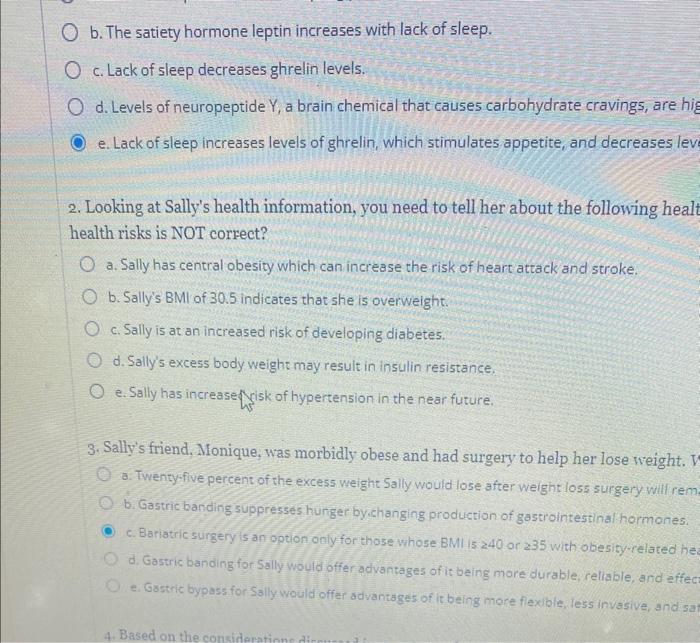 b. The satiety hormone leptin increases with lack of | Chegg.com