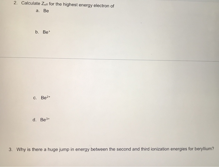 Solved 2. Calculate Zett for the highest energy electron of