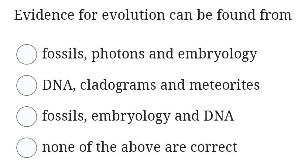 Solved Evidence For Evolution Can Be Found From Fossils, | Chegg.com