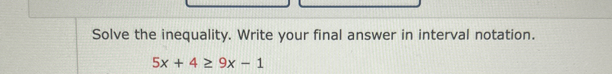 Solved Solve the inequality. Write your final answer in | Chegg.com