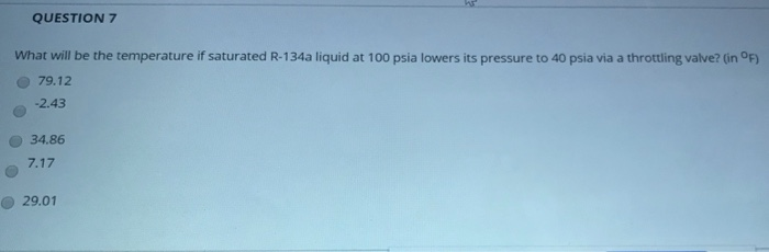 Solved QUESTION 7 What will be the temperature if saturated | Chegg.com