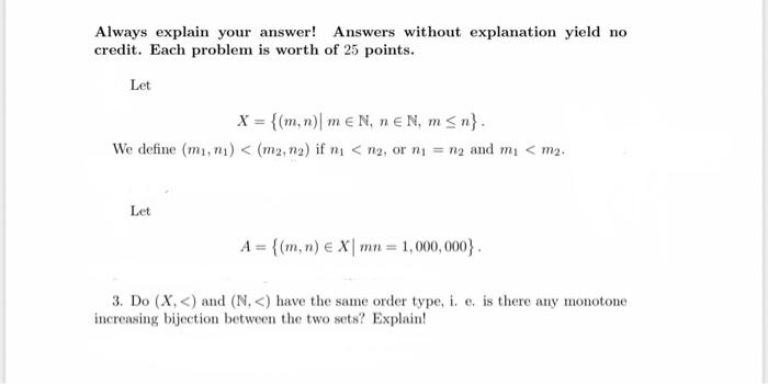 Solved Always explain your answer! Answers without | Chegg.com