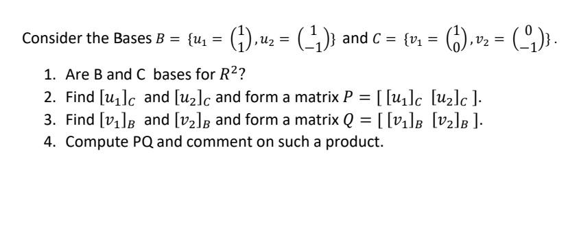 Solved Consider The Bases B={u1=(11),u2=(1−1)} And | Chegg.com