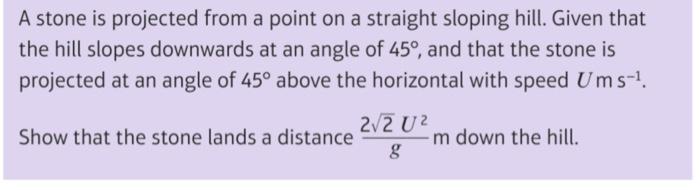 Solved A stone is projected from a point on a straight | Chegg.com