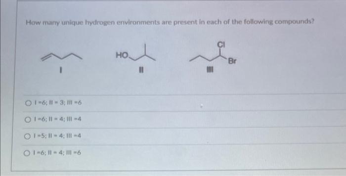 Solved How many unique hydrogen environments are present in | Chegg.com