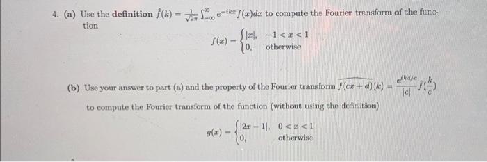 (a) Use the definition f^(k)=2π1∫−∞∞e−ikxf(x)dx to | Chegg.com