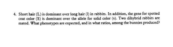 Solved 4. Short hair (L) is dominant over long hair (1) in | Chegg.com