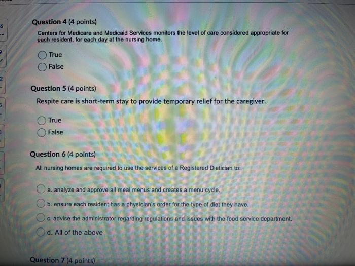 6 Question 4 (4 points) Centers for Medicare and Medicaid Services monitors the level of care considered appropriate for each