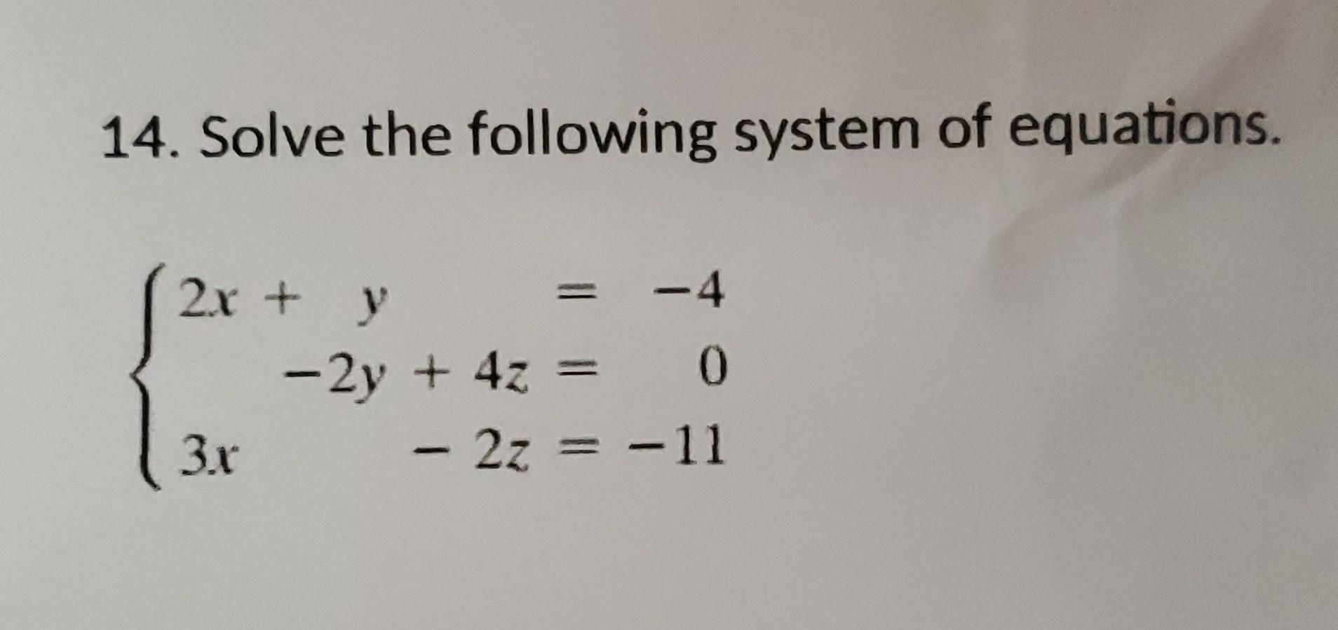 Solved II Am In Need Of Help To Solve The System Of | Chegg.com