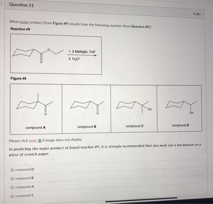 Solved Question 11 4 pts What major product (from Figure #9) | Chegg.com