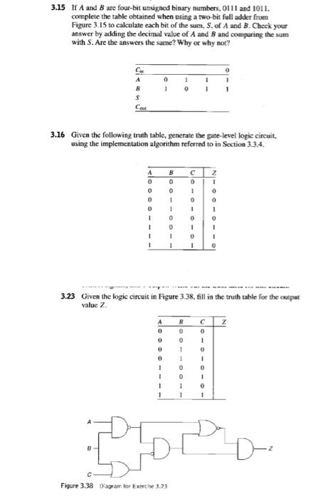 3.15 If A and B are four-bit unsigned binary numbers, 0111 and 1011. complete the table obtained when using a two bit full ad