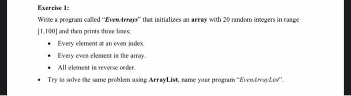 Solved Exercise 1: Write a program called "Even Arrays" that | Chegg.com
