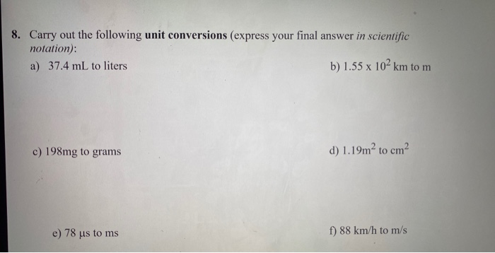 Solved 8. Carry out the following unit conversions (express | Chegg.com