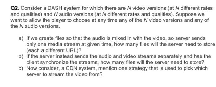 Solved Q2. Consider a DASH system for which there are N | Chegg.com